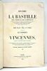 Histoire de la Bastille depuis sa fondation, jusqu'à sa destruction 1789. Mystères de la Bastille, ses prisonniers, ses gouverneurs, sers archives, ...