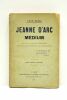 Jeanne d'arc médium. Ses voix, ses visions, ses prémonitions, ses vues actuelles exprimées en ses propes messages. Deuxième mille.. DENIS (Léon).