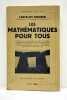 Les mathématiques pour tous. Traduit de l'anglais par F. H. Larrouy, docteur en sciences mathématiques, professeur de mathématiques spéciales et par ...