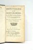 Institution au droit françois. Nouvelle édition, revue et augmentée considerablement. Avec une table des matières. Tome premier.. ARGOU (M.).