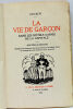 La Vie de Garçon dans les hôtels garnis de la capitale. Nouvelle édition précédée d'une introduction bibliographique par Pierre Dufay et illustrée de ...