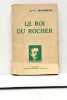 Le Roi du Rocher. Edition abregée de la traduction Française de Mce Paillon, du grand ouvrage "Mes Escalades dans les Alpes et le Caucase". Avec 16 ...