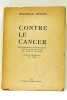 Contre le cancer. Recherches et découvertes des savants dans le monde entier. Traduit de l'allemand par Anne Henry.. MENZEL (Roderich).