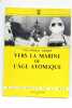 Vers la marine de l'âge atomique. Préface de Paul-Jean Lucas. Directeur de Cols Bleus.. BARJOT (V.A.).