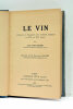 Le vin. Extraits et fragments des auteurs français de XVIe au Xxe siècle. Par Léon Douarche directeur de l'office international du vin. Préface de M. ...