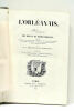 L'Orléanais. Histoire des ducs et du duché d'Orléans.. PHILIPON DE LA MADELAINE (M.V.).