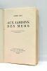 Aux Jardins des Mers. Ouvrage couronné par l'Académie Française. Prix de Prose 1941.. GAIN (André).