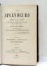 Les Splendeurs de la Foi. Accord parfait de la révélation et de la science de la foi et de la raison. Résumé complet avec autobiographie.. MOIGNO (M. ...