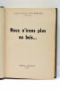 Nous n'irons plus au bois. Paris, Amiot Dumont, 1948. RELIÉ AVEC (à la suite) 2) Les Cosaques et Le Saint-Esprit. Paris, Le Jeune Parque, 1951. RELIÉ ...