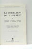 La correction de l'Aphakie. Avec la collaboration de X. Bodereau, M.Boujol, J. Colin, J.C. Cornic, P. de Laage de Meux, Y. Lobstein-Henry, M. Montard, ...