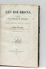 Les Bourbons. Histoire de la Maison de Bourbon, des Princes et Personnages illustrés qui en sont issus. Avec vignettes et portraits.. SAVAGNER ...