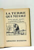 La Terre qui meurt. Illustrations de A. Galand.. BAZIN (René).