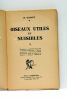 Oiseaux utiles et nuisibles. Description.-Comment vivent-ils? - Endroits fréquentés. - Régime alimentaire. - Comment protéger les oiseaux utiles et ...