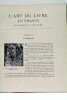 L'Art du Livre en France. Des origines à nos jours. Préface de Pol Neveux de l'Académie Goncourt, inspecteur général des Bibliothèques.. CALOT ...