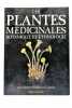 Les Plantes Médicinales. Botanique et Ethnologie. Traduit de l'anglais par Annie Hubert.. THOMSON (William A.R.).