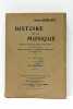 Histoire de la Musique depuis l'Antiquité jusqu'à nos jours en quatre volumes. Ouvrage couronné par l'Académie des Beaux-Arts Prix Bordin (1910). 4e ...