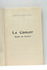 Le Cancer. Maladie des Cicatrices. Préface de M. le Professeur L. Bérard, Membre Associé de l'Académie de Médecine, Professeur de Clinique ...