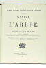 Manuel de l'Arbre. Pour l'Enseignement sylvo-pastoral dans les écoles. Ouvrage couronné par l'Académie des Sciences Morales et Politiques, Prix Ernest ...