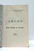 Arles et sa Région. Guide pratique du voyageur. Couronné aux Jeux Floraux. Plan d'Arles antique et moderne. 2 cartes des environs. Statue et ...