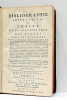 Bibliographie instructive ou traité de la connoissance des livres rares et singuliers. Disposé par ordre de Matières et de Facultés, suivant le ...