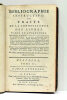 Bibliographie instructive ou traité de la connoissance des livres rares et singuliers. Disposé par ordre de Matières et de Facultés, suivant le ...