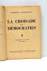 La croisade des démocraties. Formation de la Coterie de la guerre.. CHAMPEAUX (Georges).