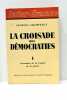 La croisade des démocraties. Formation de la Coterie de la guerre.. CHAMPEAUX (Georges).