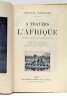 A travers l'Afrique. Paris, Arthème Fayard et Cie, 1910. RELIÉ AVEC: (Du même) Epopées Africaines. Ouvrage inédit. Illustrations d'après les dessins ...