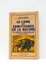 Le livre des sansctuaires de la nature. Préface et notice de MM. Marcel Duvau.. ROBIN (Louis).