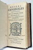 Heures Canoniales contenues dans le Pseaume CXVIII … Avec un  Commentaire tiré des Saints Pères. Augmentées en cette IV. édition de l'explication du ...