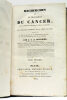 Recherches sur le traitement du Cancer par la compression méthodique simple ou composée et sur l’histoire générale de la même maladie.... RECAMIER ...