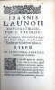 De Scholis Celebrioribus seu à Carolo Magno, seu post eundem Carolum per Occidentem instauratis Liber.. LAUNOI (Jean de).