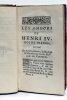 AMOURS (Les) de Henri IV, Roi de France, avec ses lettres galantes à la Duchesse de Beaufort et à la Marquise de Verneuil.. 