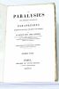 Des Paralysies des Membres Inférieurs ou Paraplégies. Recherche sur leur Nature, leur Forme et leur Traitement. Ouvrage couronné par l'Académie ...