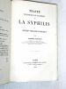 Traité théorique et pratique de la Syphilis ou infection purulente syphilitique.. DESPRÉS (Armand).