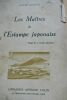 AUBERT (Louis) Les maîtres de l'estampe japonaise. Paris, Armand Colin, 1914. In-8°, 284 pp. broché (couverture en l'état, quelques rousseurs, partie ...