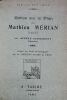 Alfred Bonnardot Notice sur le Plan de Mathieu Mérian ( 1615 ) Taride, Paris 1908 - Paris au XVIIe siècle. Extrait des études archéologiques sur les ...