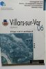 VILLARS SUR VAR 06 Village rural et montagnard 47,00 ? VILLARS SUR VAR 06 Village rural et montagnard. La Documentation Francaise, 1995, grand in 4°, ...