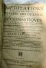 MEDITATIONS SUR LES PRINCIPALES VERITEZ CHRESTIENNES ET ECCLESIASTIQUES 1675. Beuvelet. Matthieu