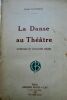 Levinson, André La danse au théâtre Esthétique et actualités mêlées Paris Librairie Bloud & Gay 1924, 286 pp., 17 illustrations hors-texte, broché, ...