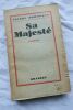 Dominique ( Pierre ) Sa majesté Paris, Grasset, 1928, in-12 broché, 326 pp., défraîchi. Dominique ( Pierre ) Sa majesté Grasset + dédicace à Robert ...