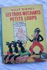 Walt DISNEY LES TROIS MECHANTS PETITS LOUPS Hachette, Paris. 1937 (19 x 23,5 cm), reliure cartonnée (abimée), 48 pages, 12 planches couleurs hors ...