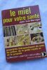 "Darrigol Jean-Luc Le miel pour votre santé - collection ""santé naturelle"" Dangles Non daté, 1979. In-12. Broché, 140 pages - nombreuses ...