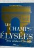 Rolan Pozzo Di Borgo Champs-Elysées : Les Trois Siècles d'histoire Editions de La Martinière, 1997. Fort in-4°, 398 pp., reliure sous jaquette ...