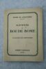 Souvenirs du Roi de Rome Musées Nationaux, 1932. Musée de l'Orangerie. Catalogue de l'exposition organisée à l'occasion du centenaire de sa mort. ...