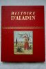 Les mille et une nuits. Histoire d'Aladin ou la lampe merveilleuse Delagrave, 1954 - Paris - Illustrations de G. Braun, in 4°, reliure cartonnée, 96 ...