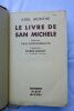 Munthe, Axel Le Livre de San Michele Traduit par Paul Rodocanachi : Presente par Pierre Benoit. 1935. Ed. Albin Michel, Editeur. Imp. Louis Bellenand ...