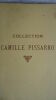 Collection Camille Pissarro 1928 30,00 ? Collection Camille Pissarro: Catalogue des Oeuvres Importantes De Camille Pissarro et de Tableaux, Pstels, ...