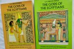 E. A. Wallis Budge The Gods Of The Egyptians: Studies In Egyptian Mythology (Kegan Paul Library of Ancient Egypt). 2 volumes. Dover publications, inc. ...