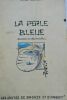 "REVAULT H. LA PERLE BLEUE ""LES CONTES DE BRONZE ET D'ARGENT"" (TEXTES INSPIRES DE L'EXTREME-ORIENT) P. SOCIETE D'IMPORTATION ET D'EXPORTATION DE ...